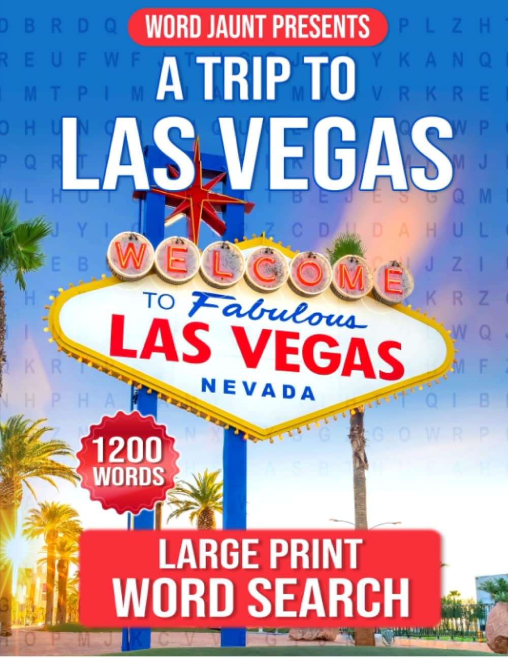 Amazon Las Vegas Word Search Large Print For Seniors U0026 Adults IMAGINATION VACATION With CASINOS GAMBLING SIGHTSEEING And More Great For Stress Relief Search Word Jaunt Presents A Trip To 