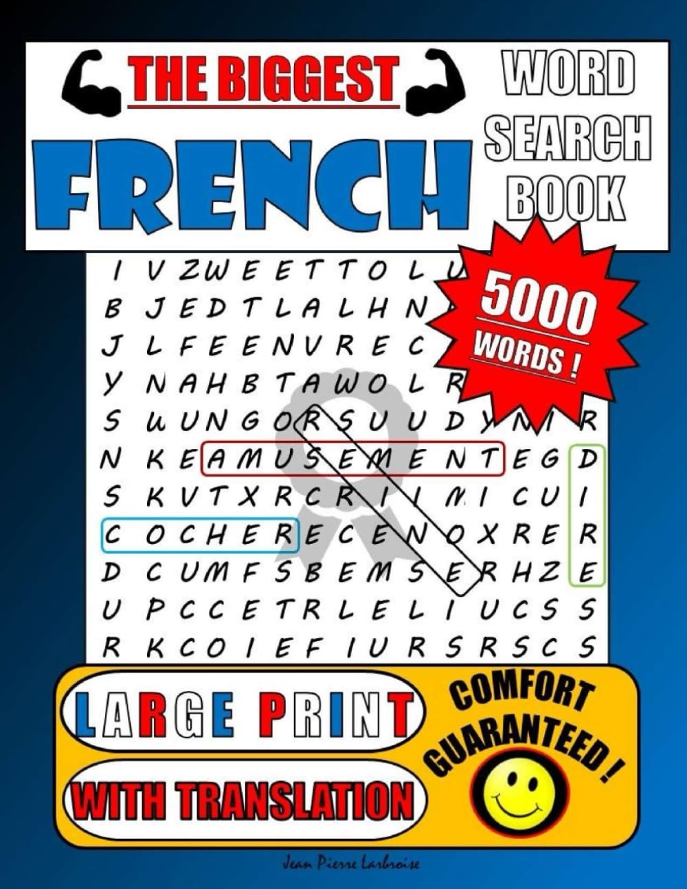 The Biggest French Word Search Book 5000 Words Large Print With Translation Comfort Guaranteed Jean Pierre Larbroise Improve Your Skills In 